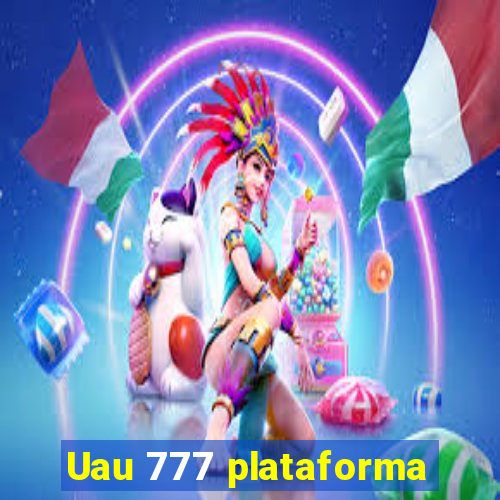 Uau 777 plataforma